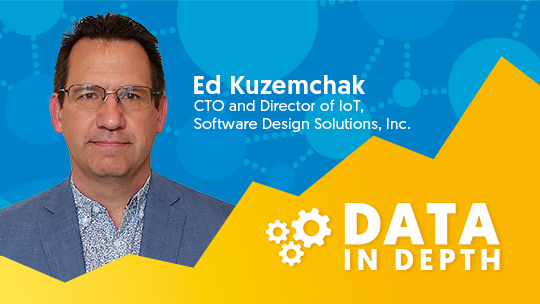 Data in Depth guest Ed Kuzemchak discusses how to get started with IoT. 