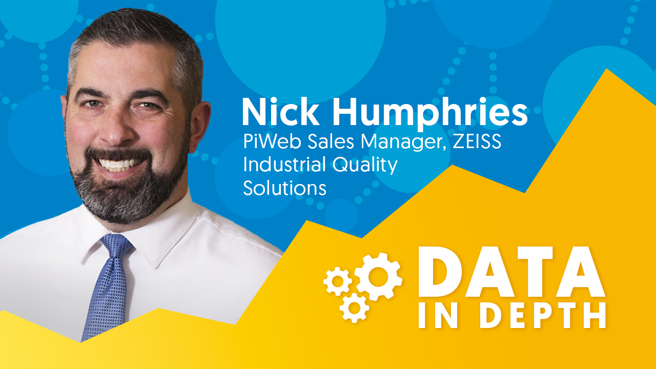 Nick Humphries with Zeiss is featured on this episode of Data in Depth. 