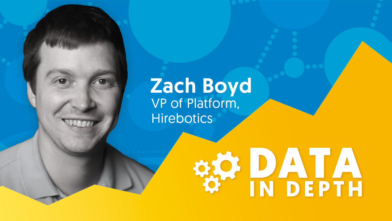 Data In Depth Guest Zach Boyd with Hirebotics